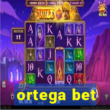 ortega bet